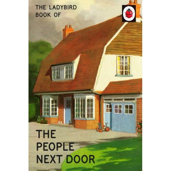 The Ladybird Book of the People Next Door Jason Hazeley,Joel Morris (Hardcover)