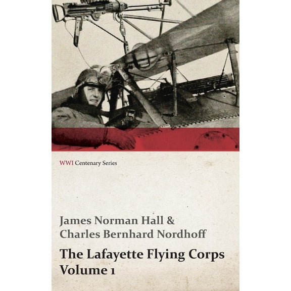 The Lafayette Flying Corps - Volume 1 (Wwi Centenary Series)