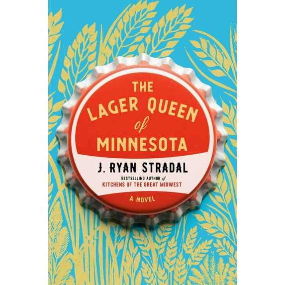 Pre-Owned The Lager Queen of Minnesota : A Novel (Hardcover) 9780399563058