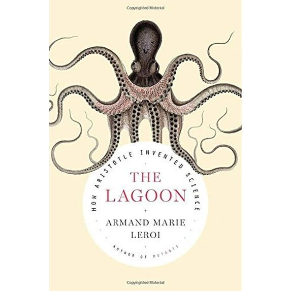 Pre-Owned The Lagoon: How Aristotle Invented Science (Hardcover) 0670026743 9780670026746