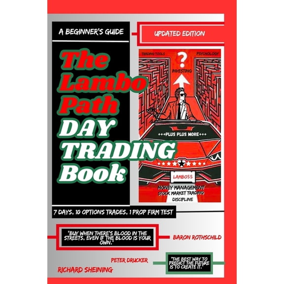 The Lambo Path Trading Book: A Beginner's Guide to Trading Tools and Tactics, Money Management, Discipline and Trading P, (Paperback)