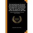 thumbnail image 1 of The Land and Income Tax Law of New South Wales Containing the Land and Income Tax Assessment Act of 1895, the Land Tax Act of 1895, the Income Tax of 1895, and the Amending Acts, 1897-1905 : Together with the Regulations Thereunder, Notes of Cases de (Paperback), 1 of 1