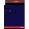 thumbnail image 1 of The Land Question: With particular reference to England and Scotland, (Paperback), 1 of 1