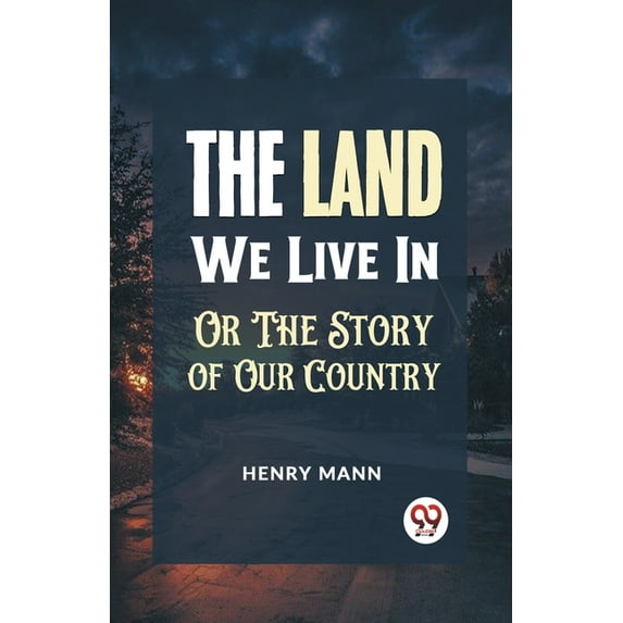 "The Land We Live in or the Story of Our Country", (Paperback)