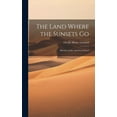 thumbnail image 1 of The Land Where the Sunsets Go (Hardcover), 1 of 1
