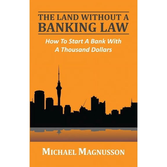 The Land Without A Banking Law (Paperback)