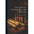 thumbnail image 1 of The Land of Goshen and the Exodus (Paperback), 1 of 1