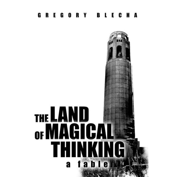 The Land of Magical Thinking: A Fable