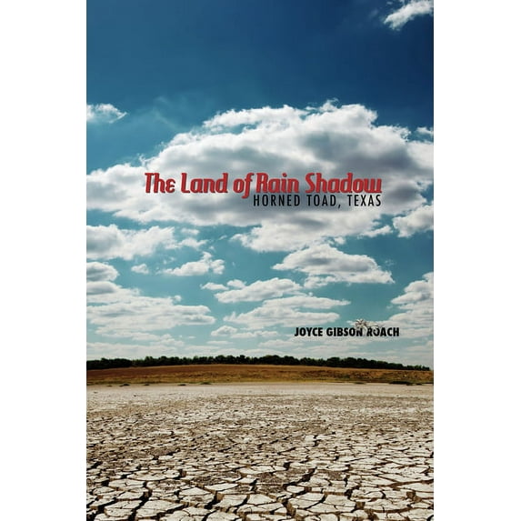 The Land of Rain Shadow: Horned Toad, Texas, (Hardcover)