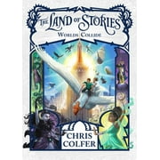 The Land of Stories: The Land of Stories: Worlds Collide (Series #6) (Hardcover)