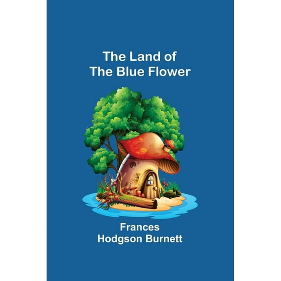 The Land of the Blue Flower, (Paperback)