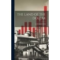 thumbnail image 1 of The Land of the Dollar (Hardcover), 1 of 1