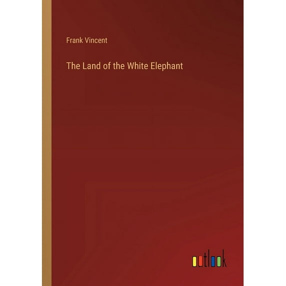 The Land of the White Elephant, (Paperback)