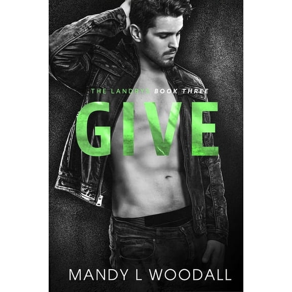 Give: The Landrys (Paperback) by Mandy L Woodall