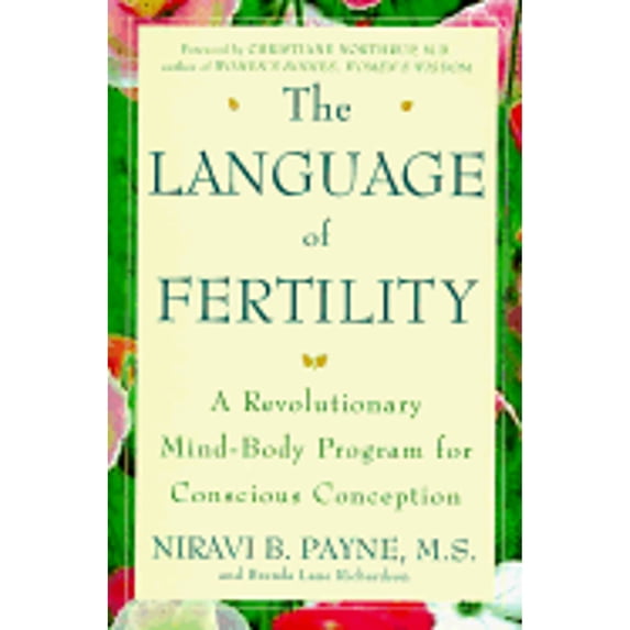 Pre-Owned The Language of Fertility: The Revolutionary Mind-Body Program for Conscious Conception (Hardcover) 0517703904 9780517703908