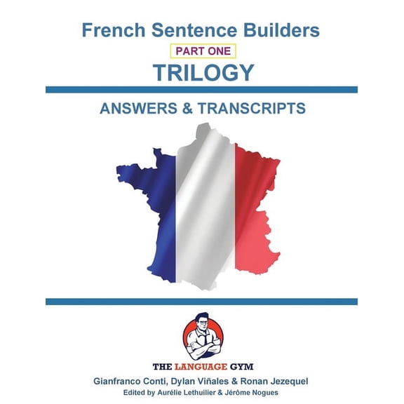 The Language Gym FRENCH SENTENCE BUILDERS - Trilogy - ANSWER BOOK: Sentence Builder, (Paperback)