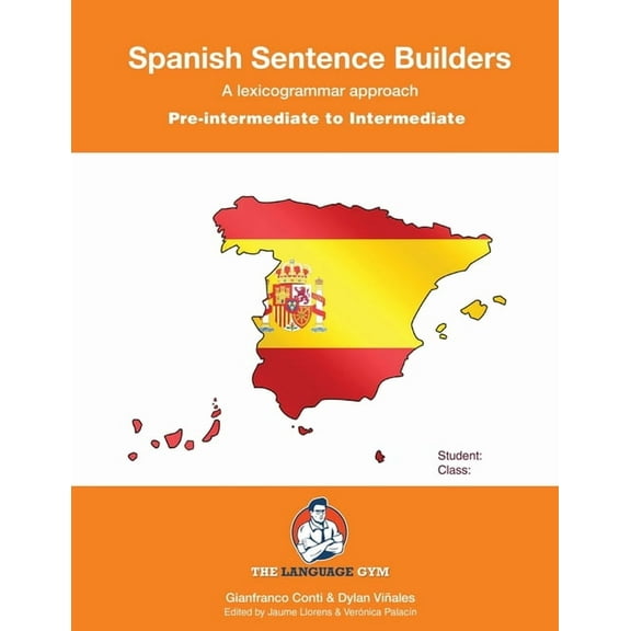 The Language Gym - Sentence Builder Book SPANISH SENTENCE BUILDERS - Pre-Intermediate: Pre-intermediate to Intermediate, (Paperback)