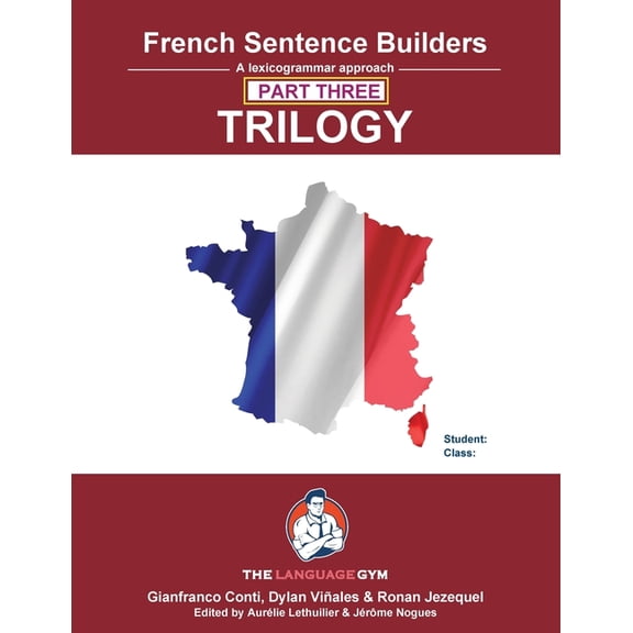 The Language Gym - Sentence Builder French Sentence Builder TRILOGY - Part 3, (Paperback)