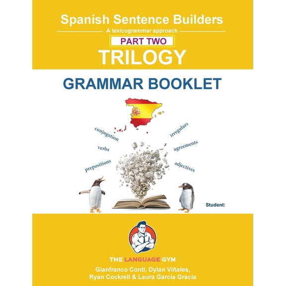 The Language Gym - Sentence Builder Spanish Sentence Builder TRILOGY - Part 2 Grammar Booklet, (Paperback)