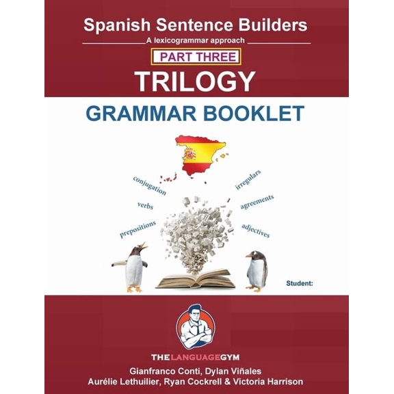 The Language Gym - Sentence Builder Spanish Sentence Builder TRILOGY - Part 3 Grammar Booklet, (Paperback)