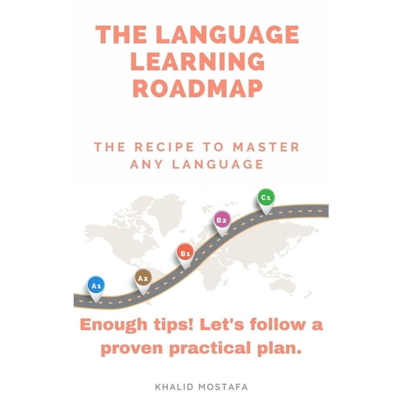 The Language Learning roadmap: The Proven roadmap to Master Any Language, (Paperback)