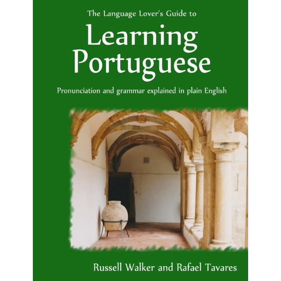 The Language Lover's Guide to Learning Portuguese