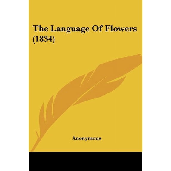 The Language Of Flowers 1834 Paperback 1104495554 9781104495558 Anonymous