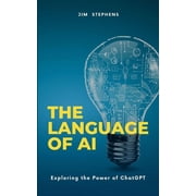 The Language of AI Exploring the Power of ChatGPT, Paperback