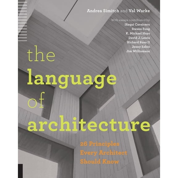 Language of Architecture: 26 Principles Every Architect Should Know, (Paperback)