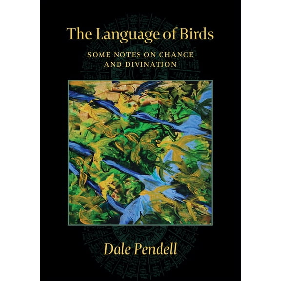 The Language of Birds: Some Notes on Chance and Divination, (Paperback)