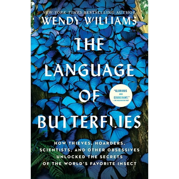 The Language of Butterflies: How Thieves, Hoarders, Scientists, and Other Obsessives Unlocked the Secrets of the World&a, (Paperback)