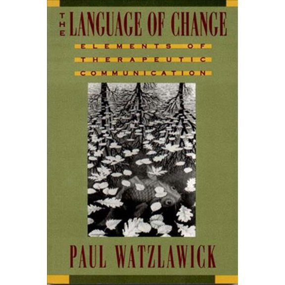 Pre-Owned The Language of Change: Elements of Therapeutic Communication (Paperback) 0393310205 9780393310207
