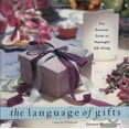 thumbnail image 1 of Pre-Owned The Language of Gifts: The Essential Guide to Meaningful Gift Giving (Paperback) 1573241903 9781573241908, 1 of 1