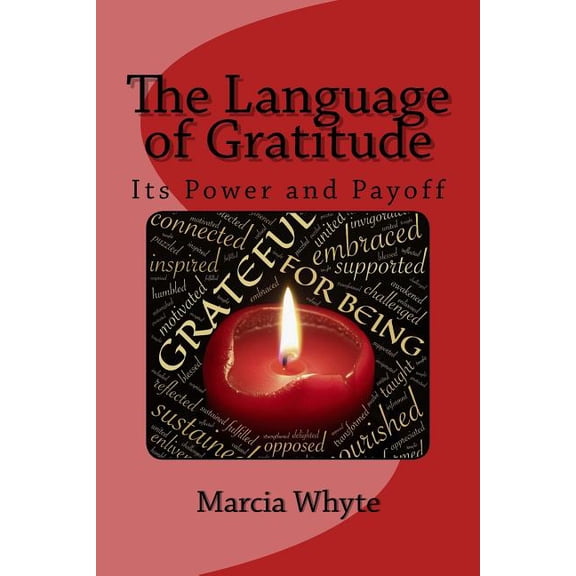 The Language of Gratitude: Its Power and Payoff: Its Power and Payoff, (Paperback)