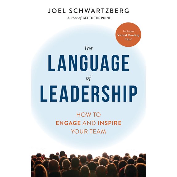 The Language of Leadership: How to Engage and Inspire Your Team, (Paperback)