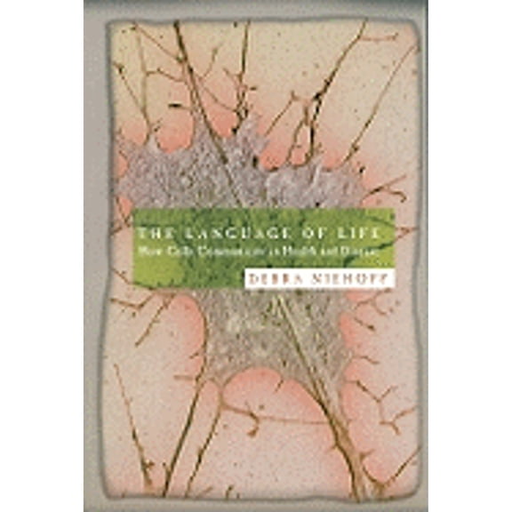 Pre-Owned The Language of Life : How Cells Communicate in Health and Disease (Paperback)