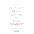 thumbnail image 1 of The Language of Man: Learning to Speak Creativity, (Hardcover), 1 of 1