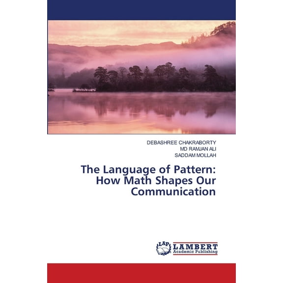The Language of Pattern: How Math Shapes Our Communication, (Paperback)