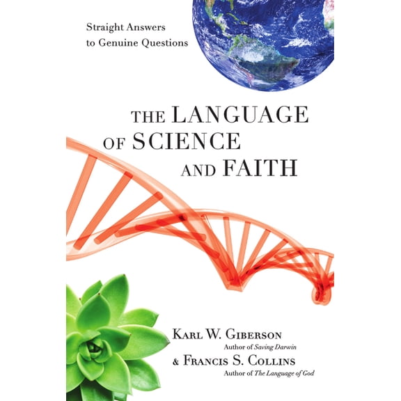 The Language of Science and Faith: Straight Answers to Genuine Questions, (Paperback)