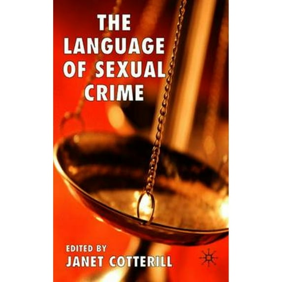 Pre-Owned The Language of Sexual Crime (Hardcover 9780230001701) by J Cotterill