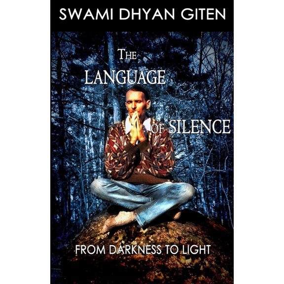The Language of Silence: From Darkness to Light, (Paperback)