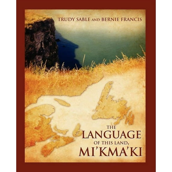 The Language of This Land, Mi'kma'ki (Paperback)