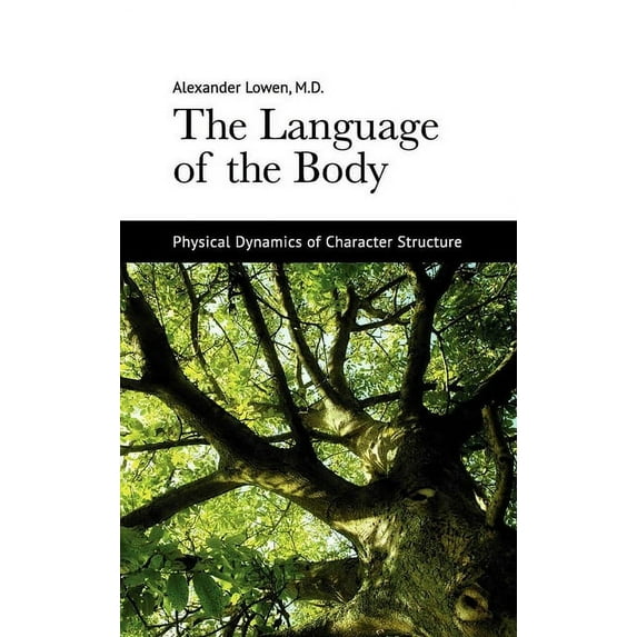 The Language of the Body: Physical Dynamics of Character Structure, (Paperback)