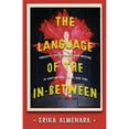thumbnail image 1 of Pre-Owned The Language of the In-Between: Travestis, Post-Hegemony, and Writing in Contemporary Chile and Peru (Hardcover) 0822947277 9780822947271, 1 of 1