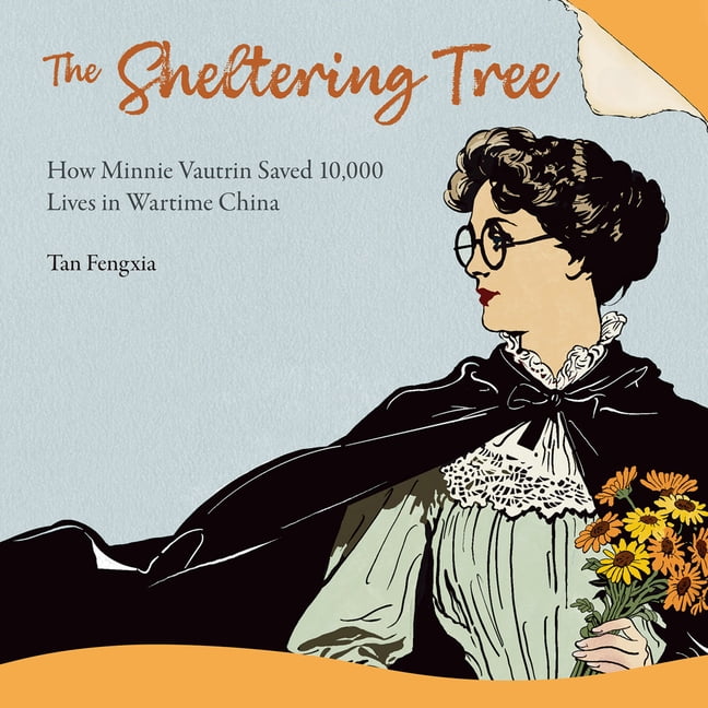 The Lantern Bearers The Sheltering Tree: How Minnie Vautrin Saved 10,000 Lives in Wartime China, (Hardcover)