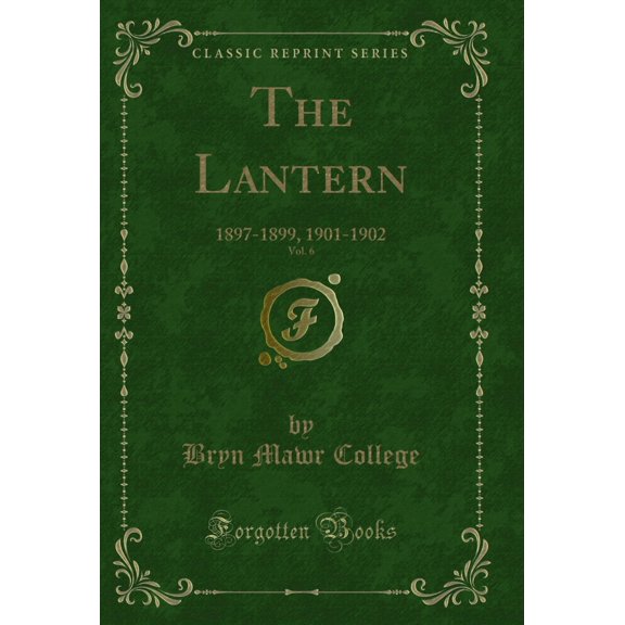 The Lantern, Vol. 6: 1897-1899, 1901-1902 (Classic Reprint)