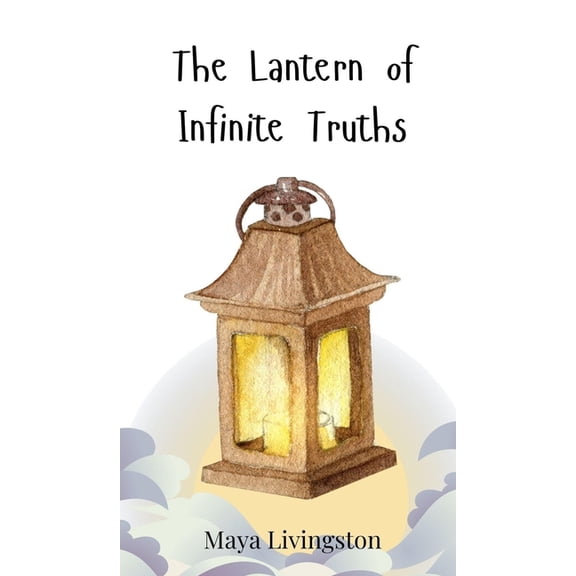 The Lantern of Infinite Truths, (Hardcover)