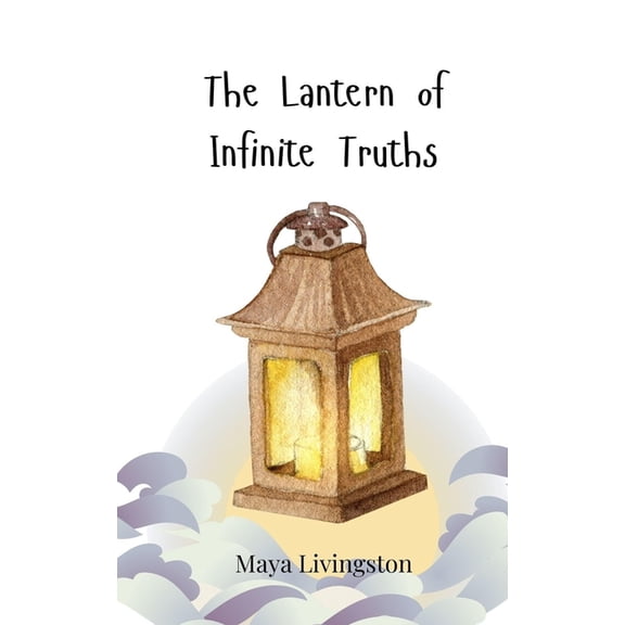 The Lantern of Infinite Truths, (Paperback)