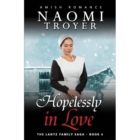 The Lantz Family Saga Hopelessly in Love: The Lantz Family Saga - Book 4, Book 4, (Paperback)