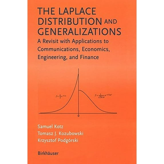 Pre-Owned The Laplace Distribution and Generalizations: A Revisit with Applications to Communications, Economics, Engineering, and Finance (Progress in Mathematics) Paperback - USED